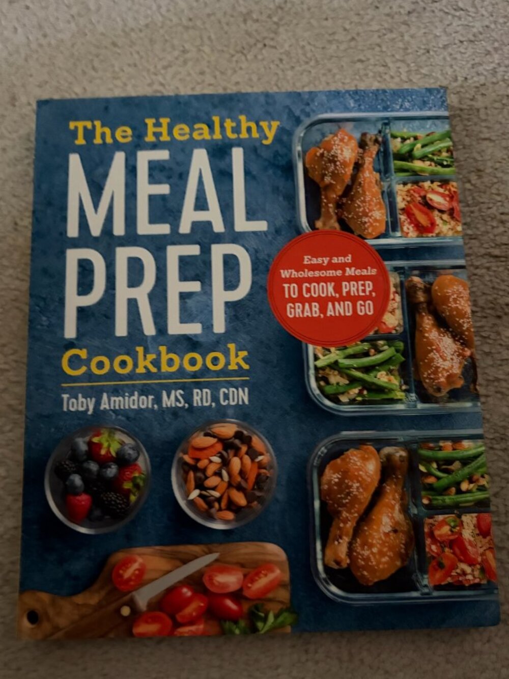 The Healthy Meal Prep Cookbook by Toby Amidor, MS, RD, CDN
